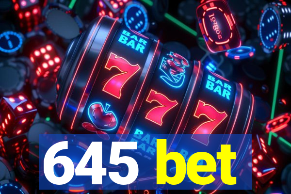 645 bet